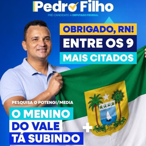 Pedro Filho desponta entre os primeiros colocados nas pesquisas para deputado federal no RN