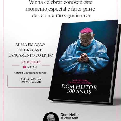 ARQUIDIOCESE CELEBRA CENTENÁRIO DE DOM HEITOR SALES
