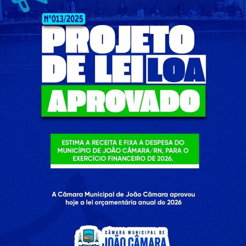 Unanimidade: Câmara Municipal de João Câmara aprova Lei Orçamentária para 2026