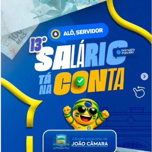 Câmara Municipal de João Câmara realiza antecipação de 50% do décimo terceiro salário dos servidores e vereadores