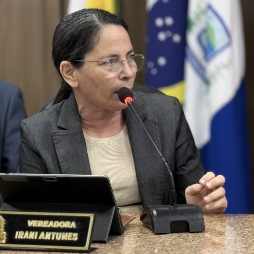 Vereadora Irani Antunes propõe melhorias nos PSFs e coleta de lixo em assentamentos e tem indicações aprovadas