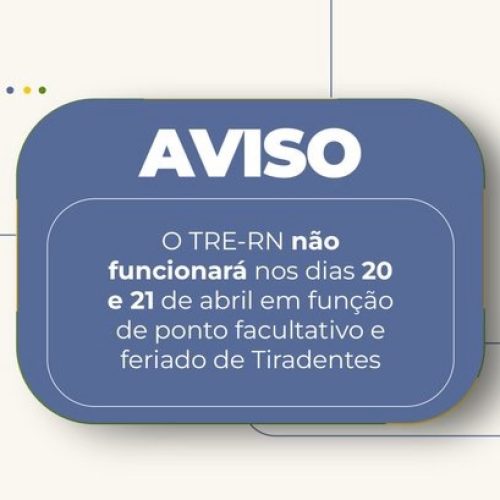 TRE-RN informa fechamento da sede e cartórios eleitorais nos dias 20 e 21 de abril