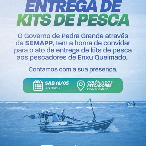 Governo de Pedra Grande realiza entrega de kits de pesca para pescadores de Enxu Queimado neste sábado (16)