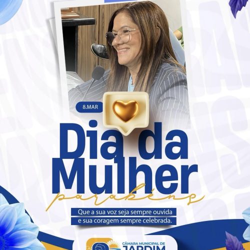 Dia Internacional da Mulher: Presidente Sandra Melo homenageia todas jardim-angicanenses